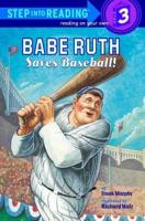 Babe Ruth Saves Baseball!