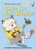 Richard Scarry's Chuckle With Huckle!