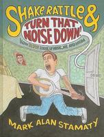 Shake, Rattle & Turn That Noise Down!: How Elvis Shook Up Music, Me & Mom