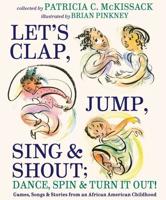 Let's Clap, Jump, Sing & Shout; Dance, Spin & Turn It Out!