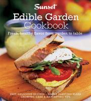 Sunset Edible Garden Cookbook