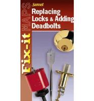 Replacing Locks & Adding Deadbolts