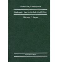 Bankruptcy Law for the Individual Debtor