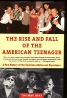 Rise and  Fall of the American Teenager, The