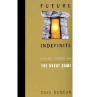 Future Indefinite: Round Three of the Great Game