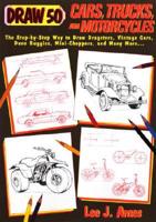 Draw 50 Cars, Trucks and Motocycles