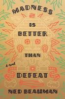 Madness Is Better Than Defeat