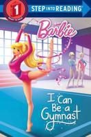 I Can Be a Gymnast (Barbie). Step Into Reading(R)(Step 1)