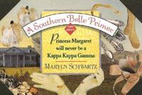 A Southern Belle Primer, or, Why Princess Margaret Will Never Be a Kappa Kappa Gamma