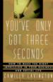 You've Only Got Three Seconds