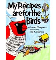 My Recipes Are for the Birds