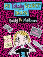 My Totally Secret Diary. Reality TV Nightmare