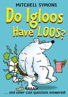 Do Igloos Have Loos and Other Cool Questions Answered!