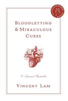 Bloodletting & Miraculous Cures (Limited Edition)