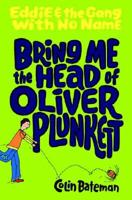 Bring Me the Head of Oliver Plunkett