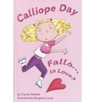 Calliope Day Falls-- In Love?