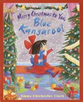 Merry Christmas to You, Blue Kangaroo!