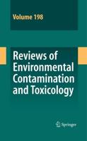 Reviews of Environmental Contamination and Toxicology. Vol. 198