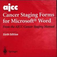 AJCC Cancer Staging Forms for Microsoft¬ Word