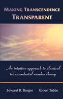 Making Transcendence Transparent : An intuitive approach to classical transcendental number theory