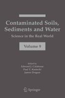 Contaminated Soils, Sediments, and Water. Volume 9 Science in the Real World
