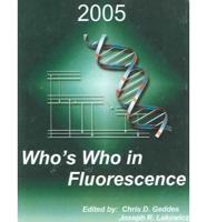 Who's Who in Fluorescence 2005