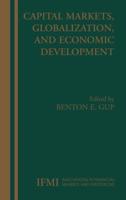 Capital Markets, Globalization, and Economic Development / Edited by Benton E. Gup