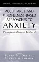 Acceptance and Mindfulness-Based Approaches to Anxiety