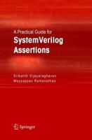 A Practical Guide for System Verilog Assertions