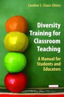 Diversity Training for Classroom Teaching : A Manual for Students and Educators
