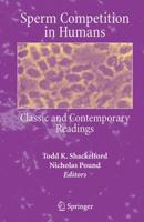 Sperm Competition in Humans : Classic and Contemporary Readings