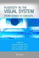 Plasticity in the Visual System: From Genes to Circuits