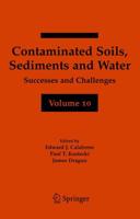 Contaminated Soils, Sediments and Water Volume 10 : Successes and Challenges