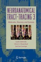 Neuroanatomical Tract-Tracing 3: Molecules, Neurons, and Systems