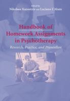 Handbook of Homework Assignments in Psychotherapy: Research, Practice, and Prevention