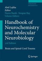 Handbook of Neurochemistry and Molecular Neurobiology. Brain and Spinal Cord Trauma