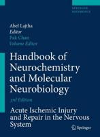 Handbook of Neurochemistry and Molecular Neurobiology : Acute Ischemic Injury and Repair in the Nervous System