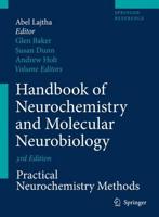 Handbook of Neurochemistry and Molecular Neurobiology : Practical Neurochemistry Methods