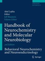 Handbook of Neurochemistry and Molecular Neurobiology: Behavioral Neurochemistry, Neuroendocrinology and Molecular Neurobiology