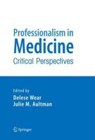 Professionalism in Medicine : Critical Perspectives