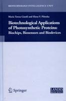 Biotechnological Applications of Photosynthetic Proteins : Biochips, Biosensors and Biodevices