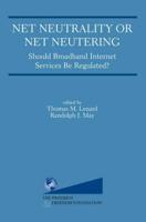Net Neutrality or Net Neutering