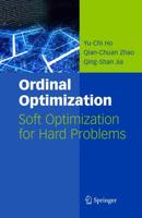 Ordinal Optimization: Soft Optimization for Hard Problems