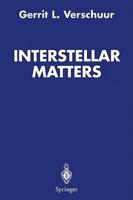 Interstellar Matters : Essays on Curiosity and Astronomical Discovery