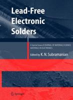 Lead-Free Electronic Solders : A Special Issue of the Journal of Materials Science: Materials in Electronics