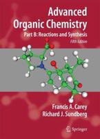Advanced Organic Chemistry. Part B Reactions and Synthesis