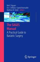 The SAGES Manual : A Practical Guide to Bariatric Surgery