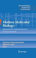 Modern Molecular Biology:: Approaches for Unbiased Discovery in Cancer Research