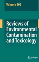 Reviews of Environmental Contamination and Toxicology. Vol. 192