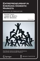 Entrepreneurship in Emerging Domestic Markets : Barriers and Innovation